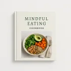 Mindful Eating Cookbook